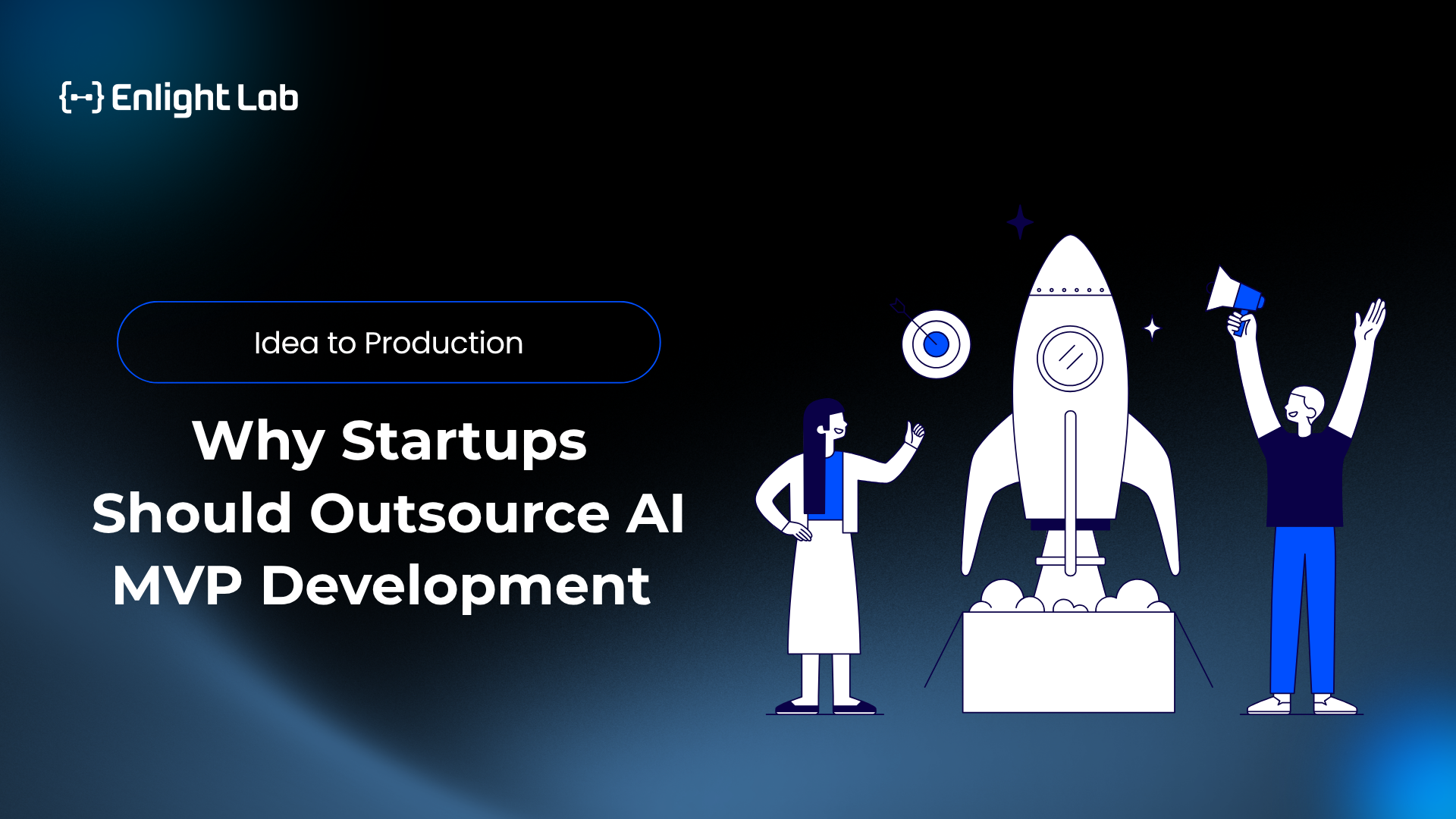 Idea To Production: Why Startups Should Outsource AI MVP Development ...